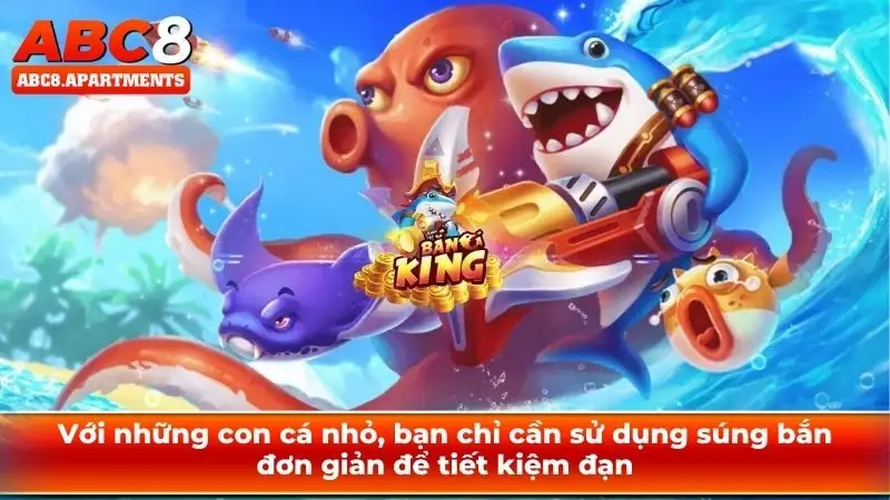 Bắn cá thủy cung - Không gian game có trải nghiệm đỉnh cao 4 Với những con cá nhỏ, bạn chỉ cần sử dụng súng bắn đơn giản để tiết kiệm đạn