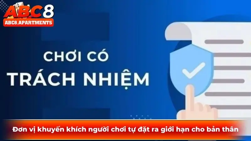 Đơn vị khuyến khích người chơi tự đặt ra giới hạn cho bản thân