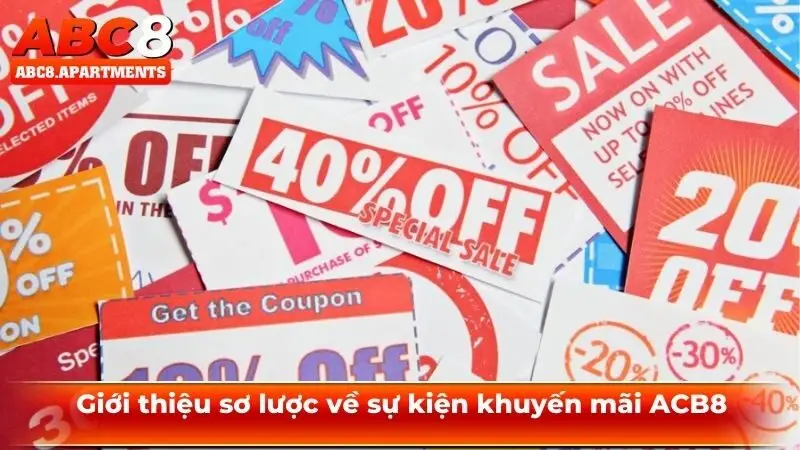 Giới thiệu sơ lược về sự kiện khuyến mãi ABC8